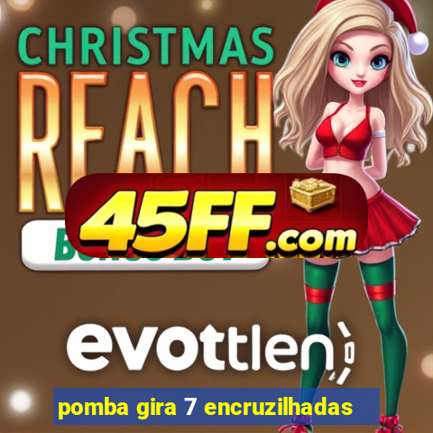 pomba gira 7 encruzilhadas
